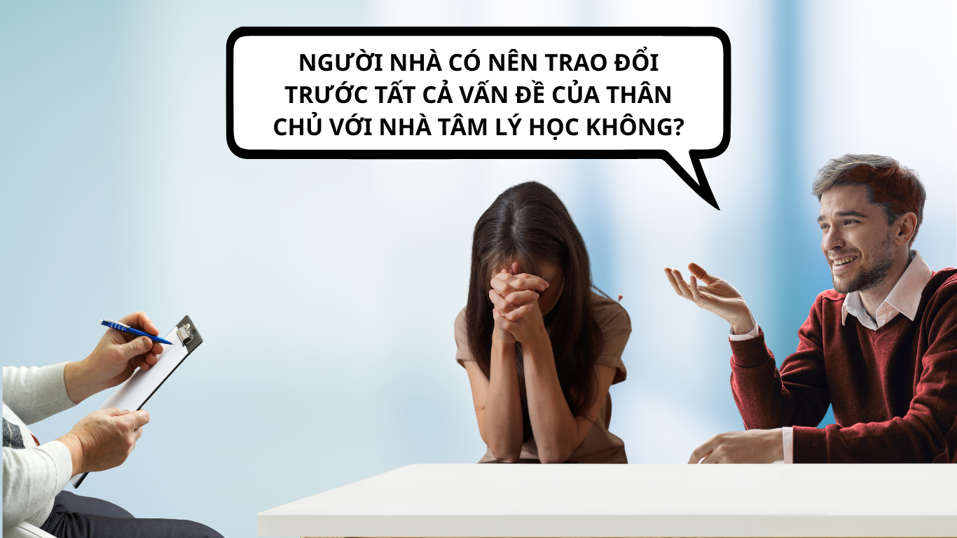 Người nhà "kể thay" các vấn đề của thân chủ với nhà tâm lý học
