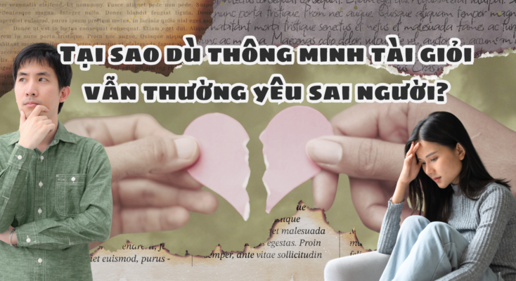 tại sao thông minh tài giỏi yêu sai người?