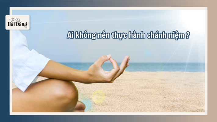 ai không nên thực hành chánh niệm